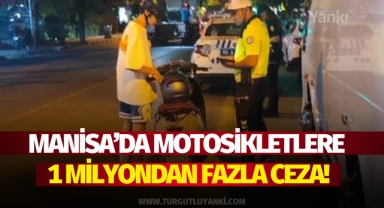 Manisa'da motosikletlere 1 milyondan fazla ceza!