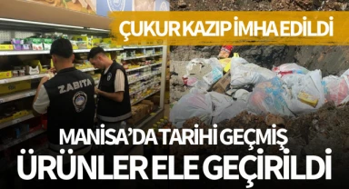 Manisa'da tarihi geçmiş ürünler ele geçirildi!