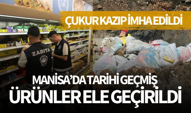 Manisa'da tarihi geçmiş ürünler ele geçirildi!