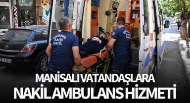 Manisa'da vatandaşlara nakil ambulans sistemi