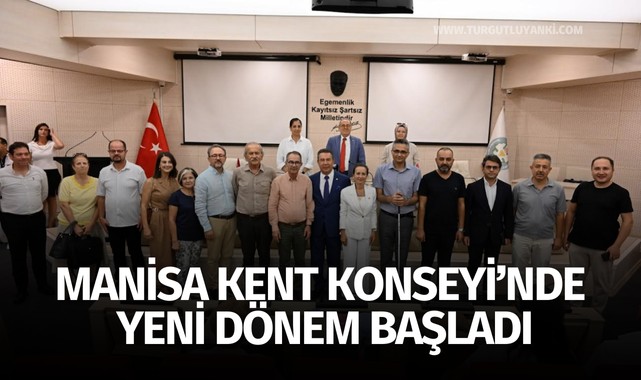 Manisa Kent Konseyi'nde Yeni Dönem başladı