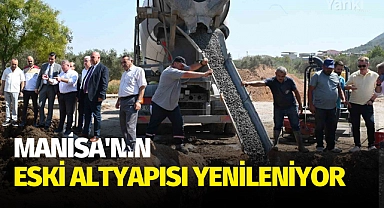 Manisa'nın eski altyapısı yenileniyor