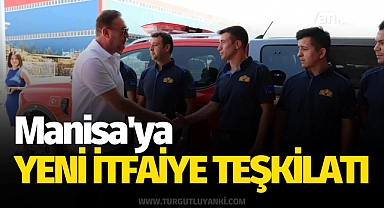 Manisa'ya yeni itfaiye teşkilatı