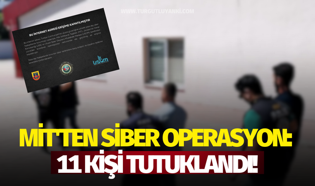 MİT'ten siber operasyon: 11 kişi tutuklandı!