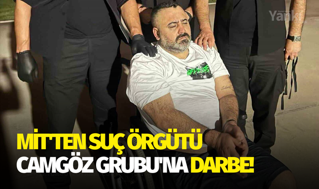 MİT'ten suç örgütü Camgöz Grubu'na darbe