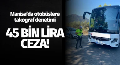 Otobüslere takograf denetimi: 45 bin lira ceza!