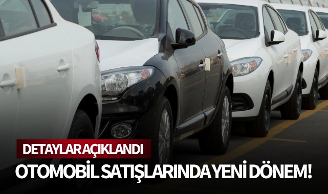 Otomobil satışlarında yeni dönem!