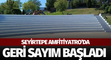 Seyirtepe Amfitiyatro'da geri sayım başladı