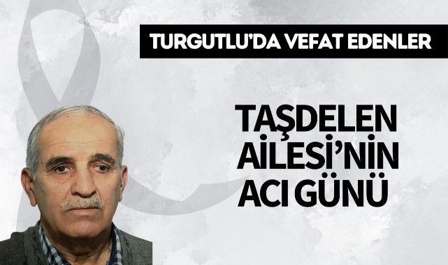 Taşdelen Ailesi'nin Acı Günü