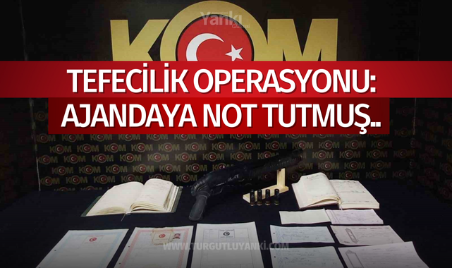 Tefecilik operasyonu: Ajandaya not tutmuş..