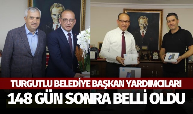 Turgutlu Belediye başkan yardımcıları 148 gün sonra belli oldu