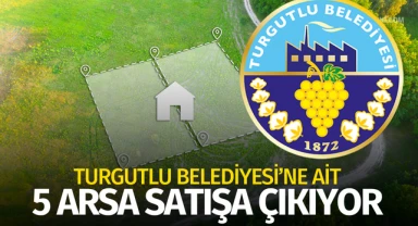 Turgutlu Belediyesi'ne ait 5  adet arsa satışa çıkıyor