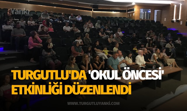 Turgutlu'da 'Okul Öncesi' etkinliği düzenlendi