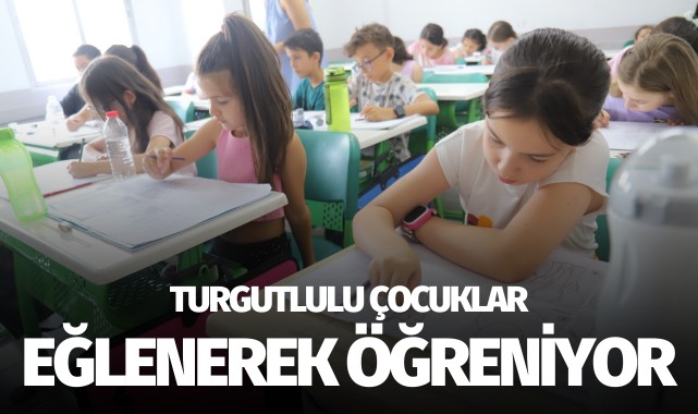 Turgutlulu çocuklar eğlenerek öğreniyor