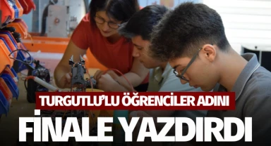 Turgutlulu öğrenciler adını finale yazdırdı