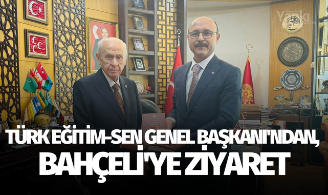 Türk Eğitim-Sen Genel Başkanı'ndan, Bahçeli'ye ziyaret