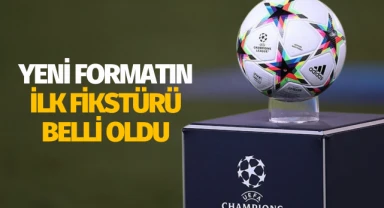 UEFA Şampiyonlar Ligi'nin yeni formatının fikstürü belli oldu