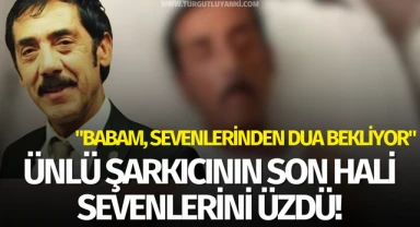 Ünlü şarkıcının son hali sevenlerini üzdü!