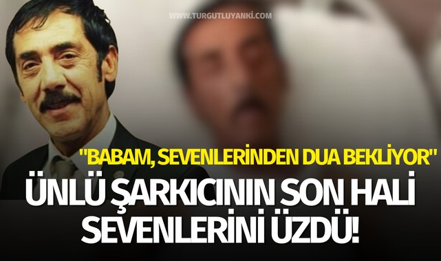 Ünlü şarkıcının son hali sevenlerini üzdü!