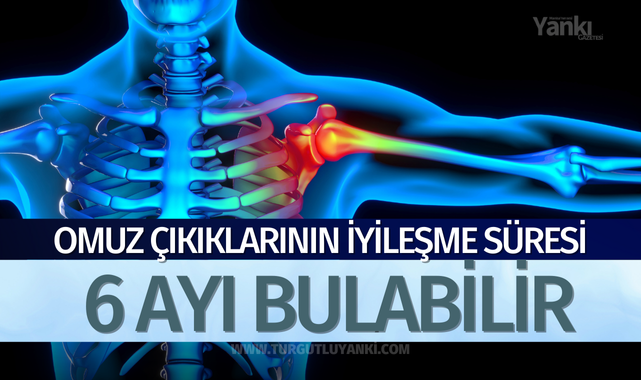 Uzmanı uyardı: Omuz çıkıklarının iyileşme süresi 6 ayı bulabilir