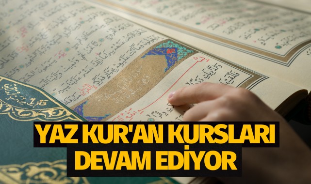 Yaz Kur'an kursları devam ediyor