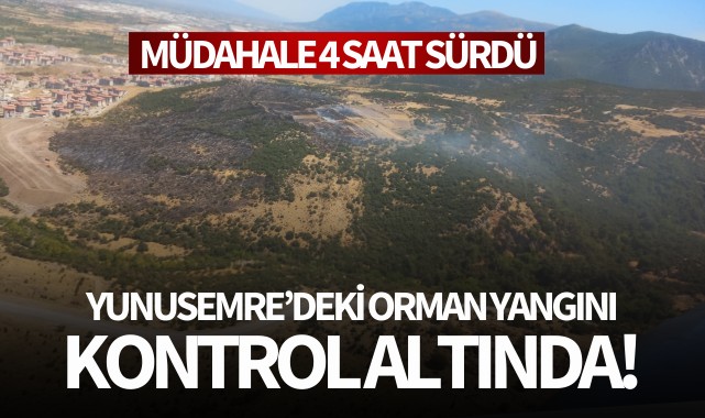 Yunusemre'deki orman yangını kontrol altında