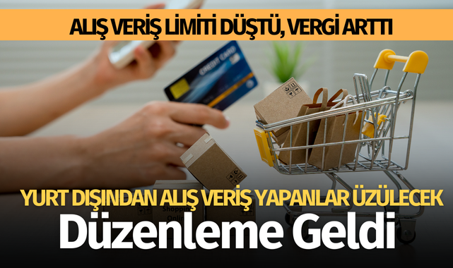 Yurt dışından alışveriş yapanlar üzülecek! Düzenleme geldi