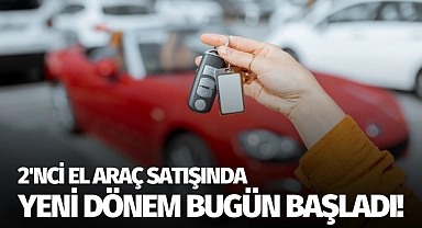 2'nci el araç satışında yeni dönem: Bugün başladı!