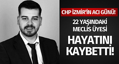 22 yaşındaki meclis üyesi hayatını kaybetti!