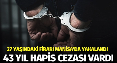 43 yıl hapis cezası vardı... Yakalandı