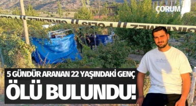 5 gündür kayıp olarak aranan genç ölü bulundu!