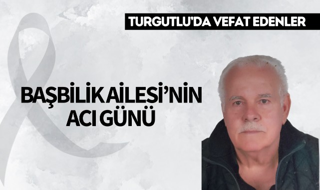 Başbilik Ailesi'nin Acı Günü