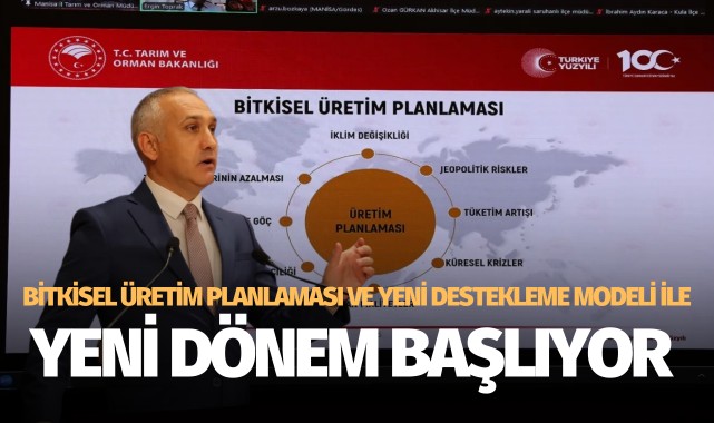 Bitkisel üretim planlaması ve yeni destekleme modeli ile yeni dönem başlıyor