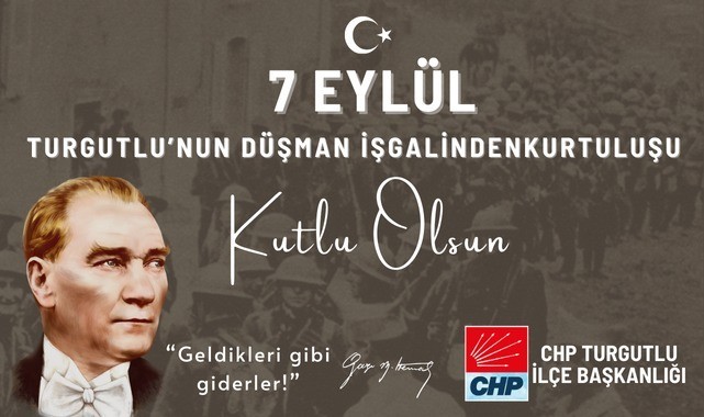 CHP Turgutlu İlçe Başkanlığı'ndan 7 Eylül Mesajı