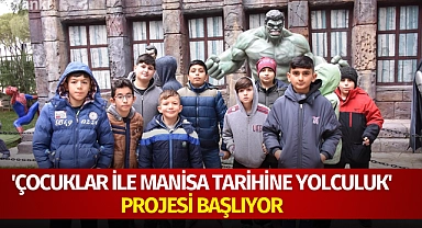 'Çocuklar ile Manisa tarihine yolculuk' projesi başlıyor