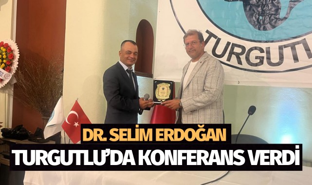 Dr. Selim Erdoğan Turgutlu'da konferans verdi