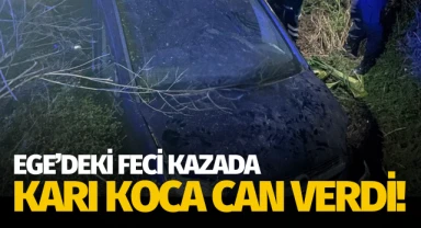 Ege'de feci kaza: Karı koca can verdi!