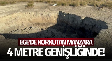 Ege'de korkutan manzara: 4 metre genişliğinde!