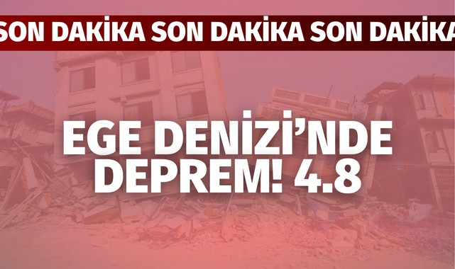 Ege Denizi'nde deprem! 4.8