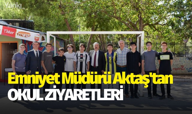 Emniyet Müdürü Aktaş'tan okul ziyaretleri