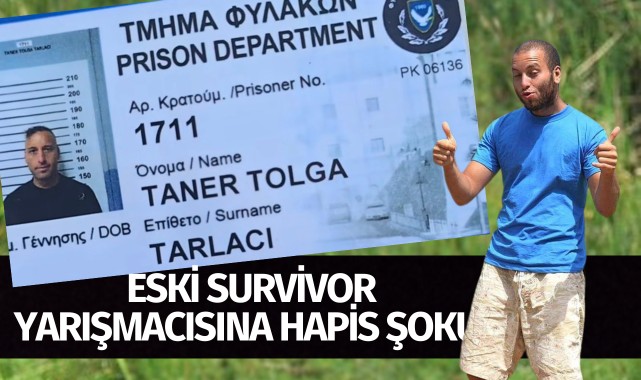 Eski Survivor yarışmacısına hapis şoku!