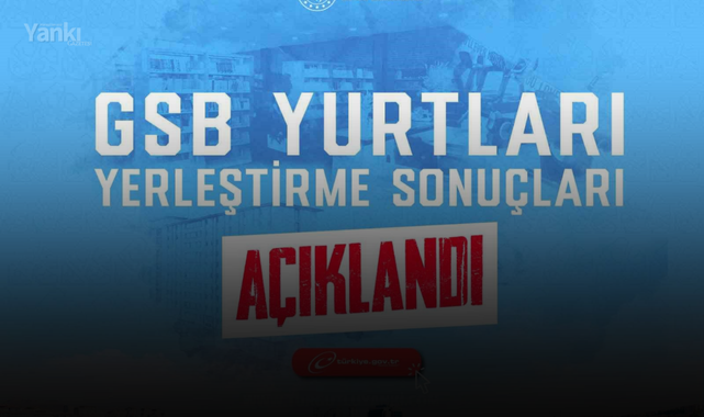 GSB Yurt başvuru sonuçları açıklandı