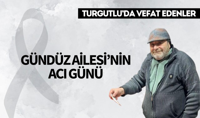 Gündüz Ailesi’nin Acı Günü