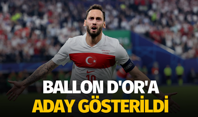 Hakan Çalhanoğlu, Ballon d'Or'a aday gösterildi