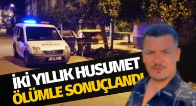 İki yıllık husumet ölümle sonuçlandı!