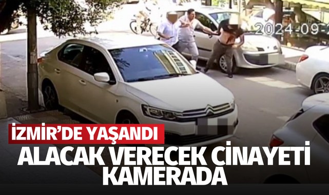 İzmir'deki borç cinayeti kamerada