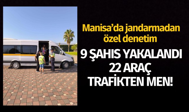 Jandarmadan özel denetim: 9 şahıs yakalandı, 22 araç trafikten men!