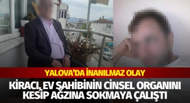 Kiracı, ev sahibinin cinsel organını kesip ağzına sokmaya çalıştı