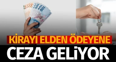 Kirasını elden ödeyene ceza geliyor