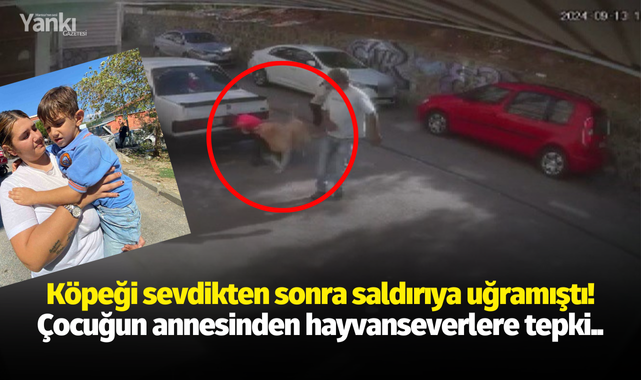 Köpeği sevdikten sonra saldırıya uğramıştı! Çocuğun annesinden hayvanseverlere tepki..